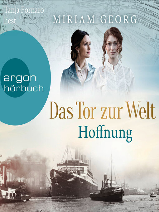 Titeldetails für Das Tor zur Welt: Hoffnung--Die Hamburger Auswandererstadt, Band 2 (Ungekürzte Lesung) nach Miriam Georg - Warteliste